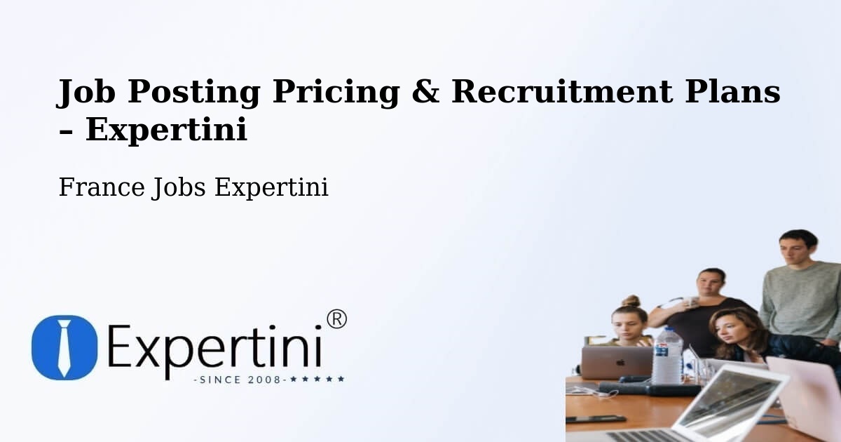 Job Posting Pricing & Recruitment Plans – Cugnaux - Cugnaux, France Jobs Expertini